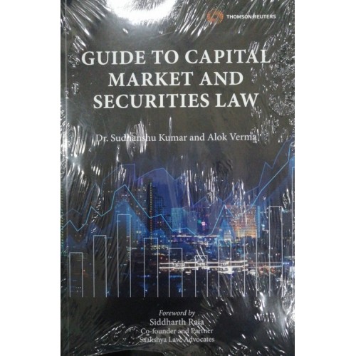 Thomson Reuters Guide to Capital Market and Securities Law by Dr. Sudhanshu Kumar, Alok Verma
